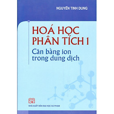 Hoá Học Phân Tích 1 - Cân Bằng Ion Trong Dung Dịch - Nguyễn Tinh Dung (ĐHSP)