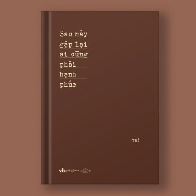 Sách - Sau Này Gặp Lại Ai Cũng Phải Hạnh Phúc - Tặng Kèm Bookmark