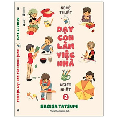 Nghệ Thuật Dạy Con Làm Việc Nhà Của Người Nhật (Tập 2)