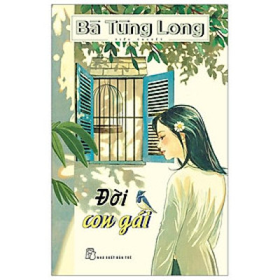 Bà Tùng Long - Đời Con Gái