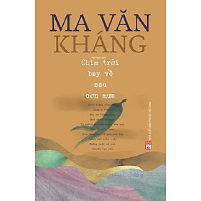 CHIM TRỜI BAY VỀ SAU CƠN MƯA - Ma Văn Kháng