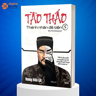 Tào Tháo - Thánh Nhân Đê Tiện (Tập 5)