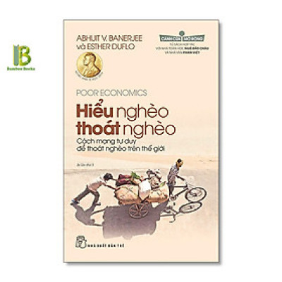 Sách - Hiểu Nghèo Thoát Nghèo - Abhijit Vinayak Banerjee - Nobel Kinh Tế 2019 - NXB Trẻ - Tặng Kèm Bookmark Bamboo Books