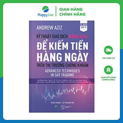 Sách Kỹ thuật giao dịch nâng cao để kiếm tiền hàng ngày trên thị trường chứng khoán – Advanced Techniques in Day Trading - Happy Live
