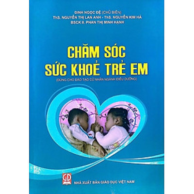 Chăm sóc sức khoẻ trẻ em (Dùng cho đào tạo cử nhân ngành điều dưỡng)