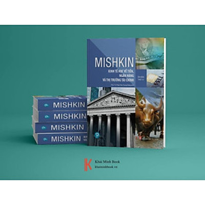 MISHKIN KINH TẾ HỌC VỀ TIỀN, NGÂN HÀNG VÀ THỊ TRƯỜNG TÀI CHÍNH