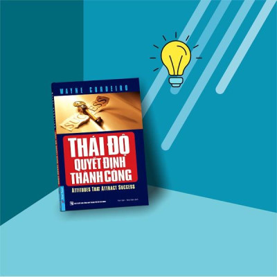 Thái Độ Quyết Định Thành Công (Tái bản 2022) - Bản Quyền