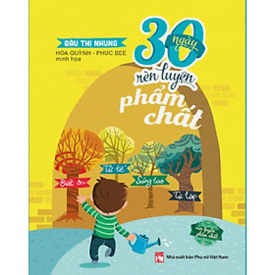 30 Ngày Rèn Luyện Phẩm Chất: Biết Ơn, Tử Tế, Sáng Tạo, Tự Lập _PNU