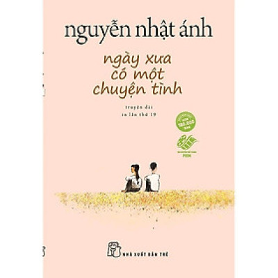 Ngày xưa có một chuyện tình - Nguyễn Nhật Ánh (Tái bản 2023)