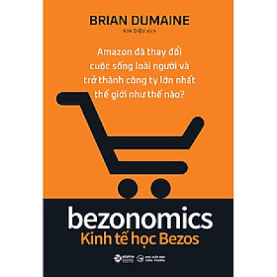 Trạm Đọc | Bezonomics - Kinh Tế Học Bezos