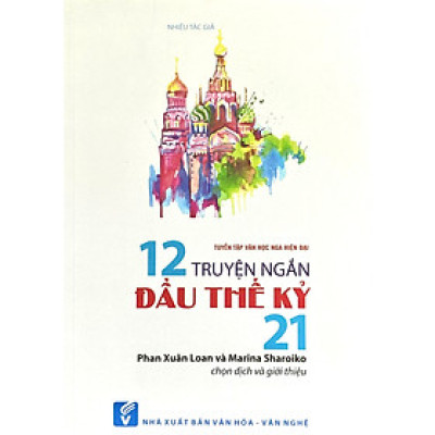 Tuyển tập văn hoc Nga hiện đại - 12 truyện ngắn đầu thế kỷ 21
