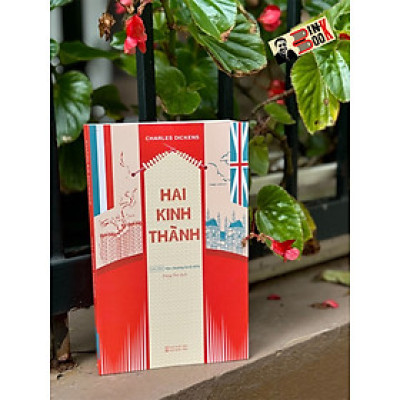 (Tái bản 2024) HAI KINH THÀNH - Charles Dickens – Đăng Thư – Tao Đàn– Hội Nhà Văn