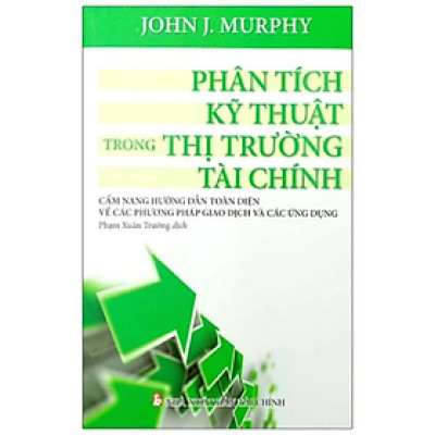 Phân Tích Kỹ Thuật Trong Thị Trường Tài Chính - John Murphy - NXB Tài Chính - Minh Đức