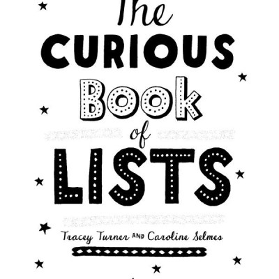 Lists For Curious Kids: 263 Fun, Fascinating And Fact-Filled Lists (Curious Lists)