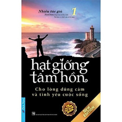 Hạt Giống Tâm Hồn 1 - Cho Lòng Dũng Cảm Và Tình Yêu Cuộc Sống - Bản Quyền