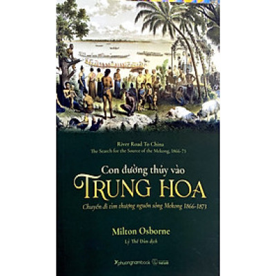 Con Đường Thủy Vào Trung Hoa - Tác Giả Milton Osborne (PN)