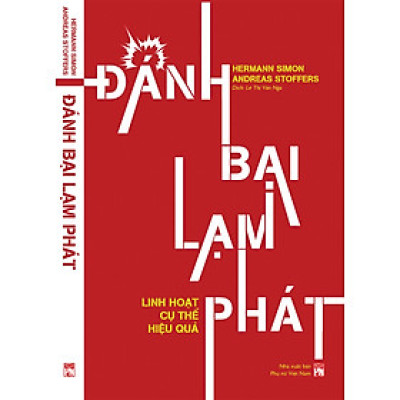 ĐÁNH BẠI LẠM PHÁT – LINH HOẠT, CỤ THỂ, HIỆU QUẢ – Hermann Simon & Andreas Stoffers – Lê Thị Vân Nga dịch – NXB Phụ Nữ