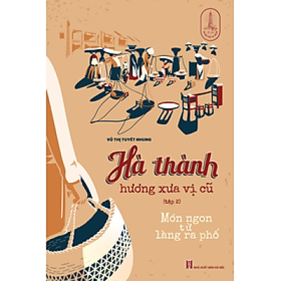 Hà Thành Hương Xưa Vị Cũ