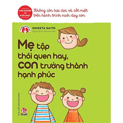 Tủ sách Kinh nghiệm từ nước Nhật - Mẹ Tập Thói Quen Hay, Con Trưởng Thành Hạnh Phúc