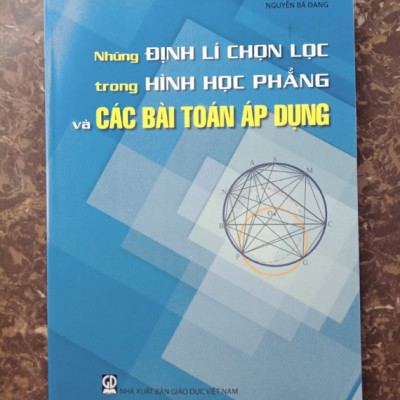 Sách - Những định lí chọn lọc trong hình học phẳng và các bài toán áp dụng