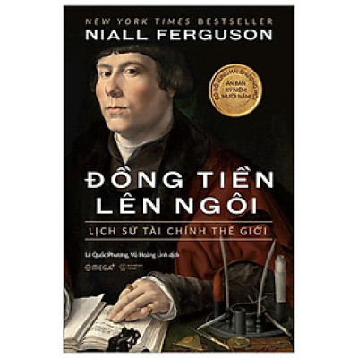 Đồng Tiền Lên Ngôi: Lịch Sử Tài Chính Thế Giới