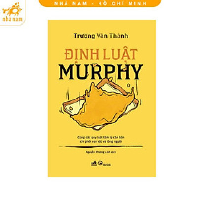 Sách - Định luật Murphy cùng các quy luật tâm lý căn bản chi phối vạn vật & lòng người (Nhã Nam HCM)