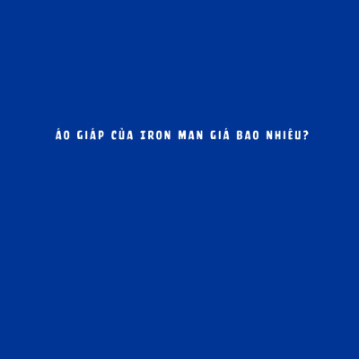 Áo Giáp Của Iron Man Giá Bao Nhiêu?