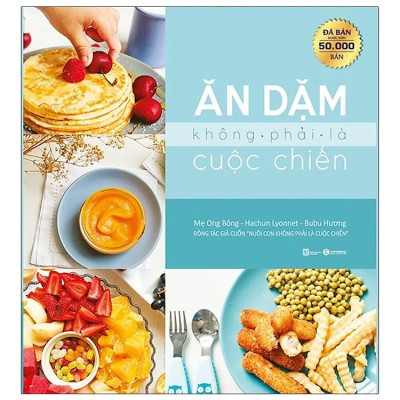 Combo Sách Ăn Dặm Không Phải Là Cuộc Chiến và Phương Pháp Ăn dặm Do Bé Chỉ Huy