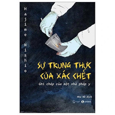 Sự Trung Thực Của Xác Chết – Ghi Chép Của Một Nhà Pháp Y