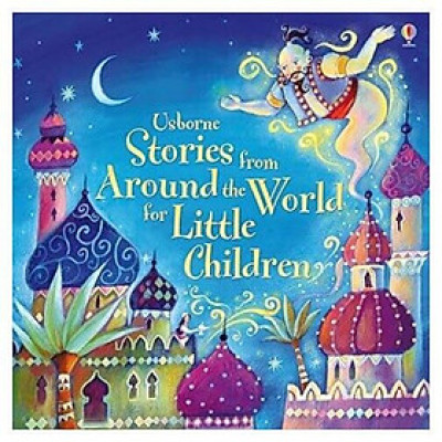 Sách kiến thức thiếu nhi tiếng Anh - Usborne Stories from around the world for Little Children