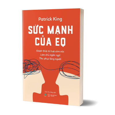 SỨC MẠNH CỦA EQ- Đánh thức trí tuệ cảm xúc - Làm chủ ngôn ngữ - Thu phục lòng người