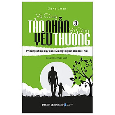 Vô Cùng Tàn Nhẫn Vô Cùng Yêu Thương 3 - Phương Pháp Dạy Con Của Một Người Cha Do Thái