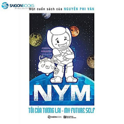 NYM - Tôi của tương lai (Bìa mềm ) - Tác giả: Nguyễn Phi Vân