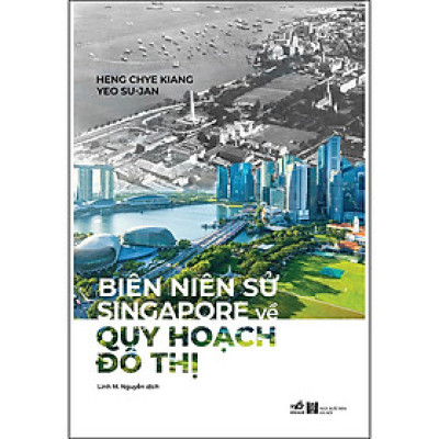 Biên Niên Sử Singapore Về Quy Hoạch Đô Thị