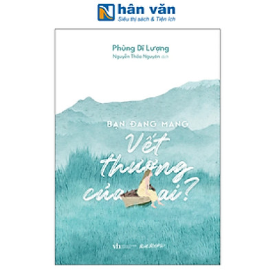 Sách - Bạn Đang Mang Vết Thương Của Ai?