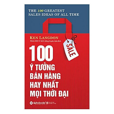 100 Ý Tưởng Bán Hàng Hay Nhất Mọi Thời Đại