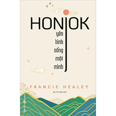 Combo 2 Cuốn sách: Honjok: Yên Bình Sống Một Mình + Một Mình Vẫn Tỏa Sáng Cũng Có Thể Yêu Thương Cả Thế Giới