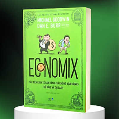 Sách Economix - Các Nền Kinh Tế Vận Hành (Và Không Vận Hành) Thế Nào Và Tại Sao? - Nhã Nam - BẢN QUYỀN