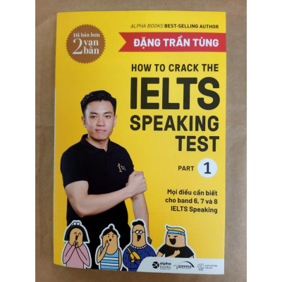 How to crack the IELTS speaking test part 1 (tái bản mới nhất) - Bản Quyền