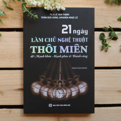 [Sách thôi miên] 21 ngày LÀM CHỦ NGHỆ THUẬT THÔI MIÊN