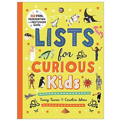 Lists For Curious Kids: 263 Fun, Fascinating And Fact-Filled Lists