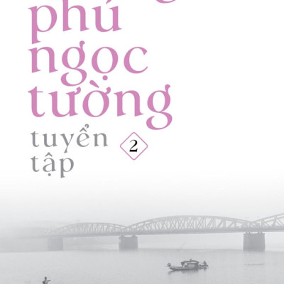 Tuyển Tập Hoàng Phủ Ngọc Tường (Combo 3 tập)