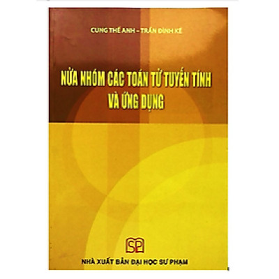 Sách - Nữa nhóm các toán tử tuyến tính và ứng dụng