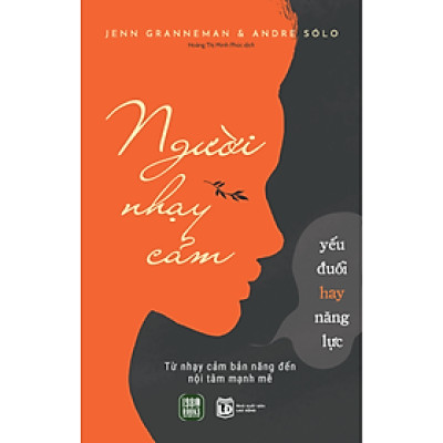 Người Nhạy Cảm - Yếu Đuối Hay Năng Lực - Bản Quyền