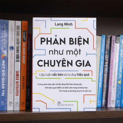 Phản biện như một chuyên gia - Lập luận sắc bén và tư duy hiệu quả