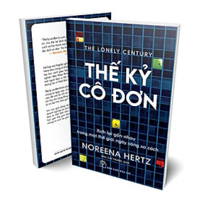 THẾ KỶ CÔ ĐƠN: XÍCH LẠI GẦN NHAU TRONG MỘT THẾ GIỚI NGÀY CÀNG XA CÁCH