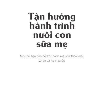 Tận Hưởng Hành Trình Nuôi Con Sữa Mẹ