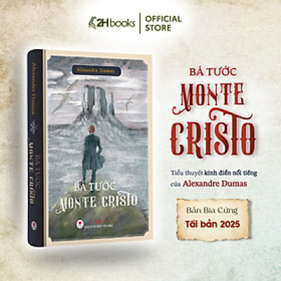 Sách Bá Tước Monte Cristo bìa cứng, Văn học kinh điển của Alexandre Dumas, tái bản mới nhất 2025