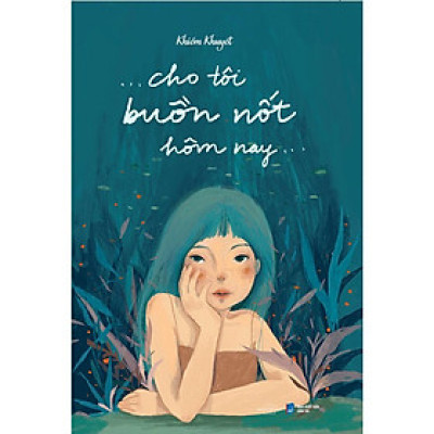 Sách Cho Tôi Buồn Nốt Hôm Nay -  Bản Quyền