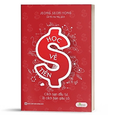 Sách Học về tiền: Cách bạn đầu tư là cách bạn giàu có  - MCBOOKS - BẢN QUYỀN